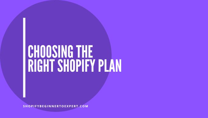 Choosing the Right Shopify Plan