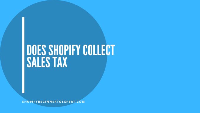 Does Shopify Collect Sales Tax