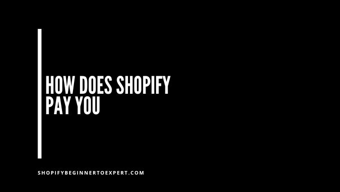 How Does Shopify Pay You