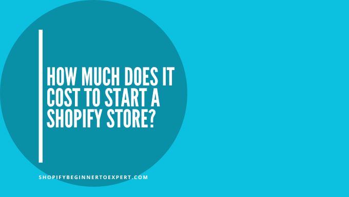 How Much Does It Cost to Start a Shopify Store