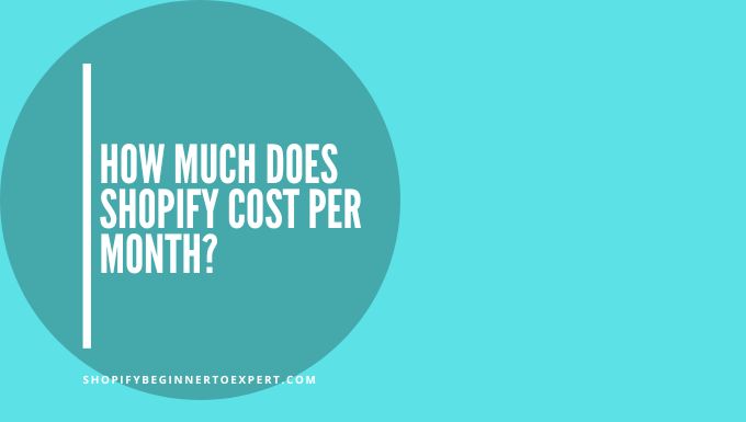 How Much Does Shopify Cost Per Month