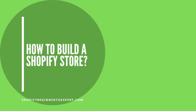 How To Build A Shopify Store