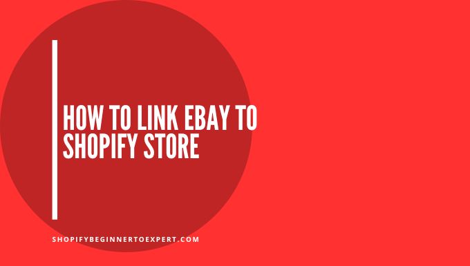 How To Link Ebay To Shopify Store