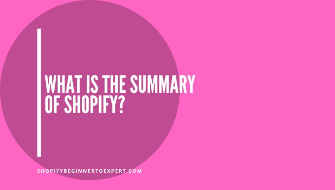 What is the Summary of Shopify