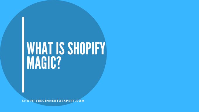 What is Shopify Magic